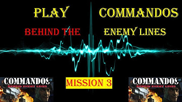 lets play commandos 1 mission 3. how to play commandos game
