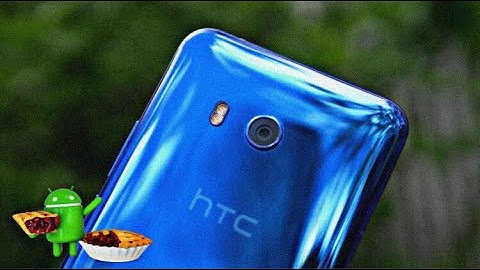 HTC U11 Official 9.0 Pie Update