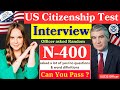US Citizenship Interview 2025 - Official USCIS new N400 application (A real Case)