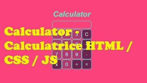 Calculator - Calculatrice HTML / CSS / JS