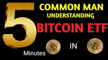 BITCOIN ETF - UNDERSTANDING IN 5 Minutes - Easy Language