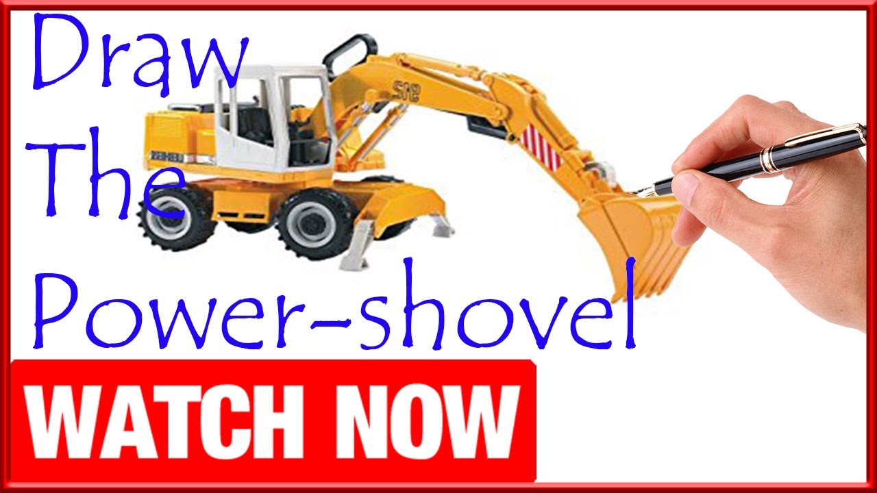 How To Draw The Power-shovel - Learn To Draw - Art Space - YouTube