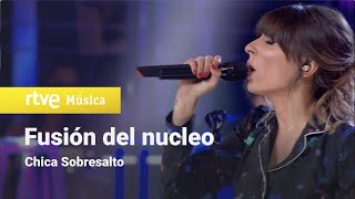 Video thumbnail of "CHICA SOBRESALTO - Fusión del núcleo (Feliz 2021 RTVE)"