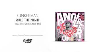 Funkerman - Rule The Night (Another Version of Me)