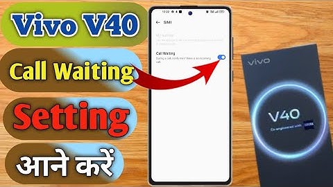 vivo v40, how to enable call waiting in vivo v40, vivo v40 me call waiting kaise on kare
