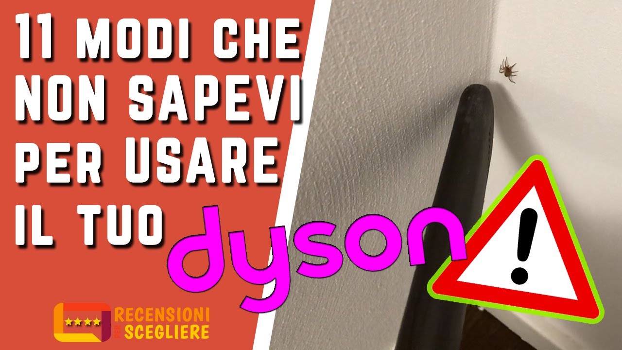 DYSON 11 modi che NON SAPEVI per usare il tuo ASPIRAPOLVERE senza fili -  YouTube