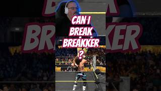 Can I BREAK Breakker? 💪🏼