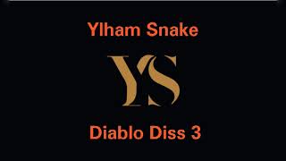 Ylham Snake - Diablo Diss 3 (Official Music)