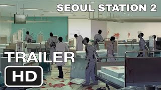 Seoul Station 2 | Teaser Trailer Concept HD