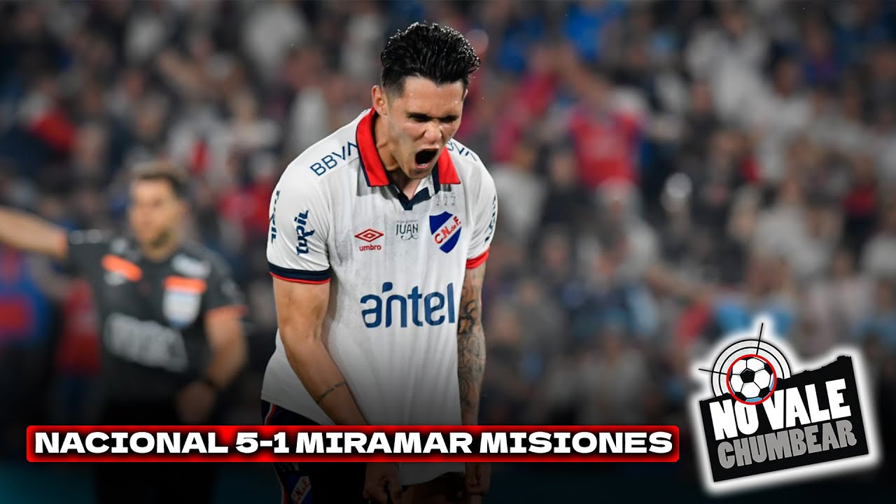 RELATO: LOS GOLES del TRIUNFO de NACIONAL 5-1 ante MIRAMAR MISIONES ...