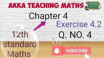 12th Maths|Chapter:4|Exercise:4.2 Q. No.4