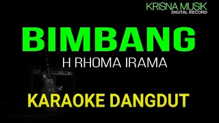 BIMBANG RHOMA IRAMA KARAOKE DANGDUT ORIGINAL HD