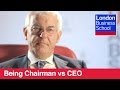 Chairman vs ceo  london business school