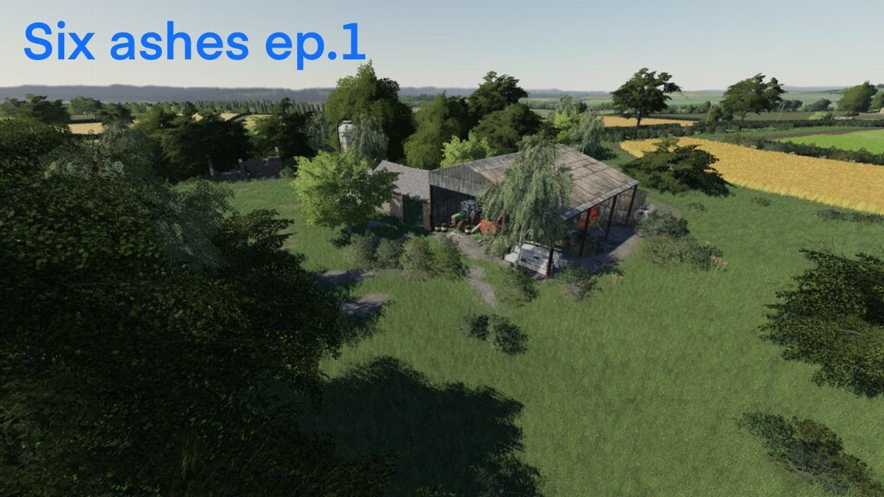 Six ashes timelapse ep.1 | Farming simulator 19
