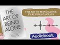 The Art of Being Alone - Renuka Gavrani | Introduction | Audiobook |