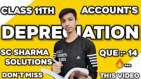 Provision for depreciation class 11 _ Depreciation class 11 _ SC SHARMA ACCOUNTANCY CLASS 11 •SPARSH