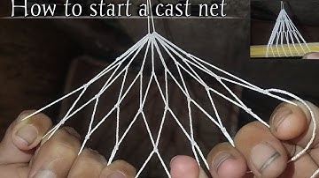 how to start a cast net | how to start weaving the net | making a net