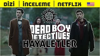 Dead Boy Detectives İncelemesi | Netflix Yeni Gençlik Dizisi