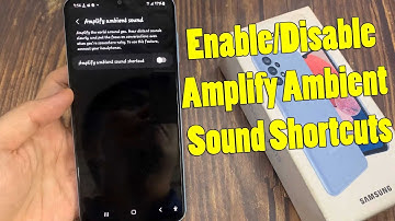 Samsung Galaxy A13: How to Enable/Disable Amplify Ambient Sound Shortcuts