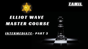 Elliot Wave Master Course | Intermediate - Part 3 | Tamil - Impulse & ABC Structure calculation