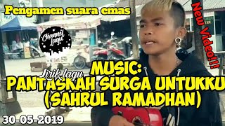 pantaskah surga untukku cover sahrul ramadhan-channel lagu