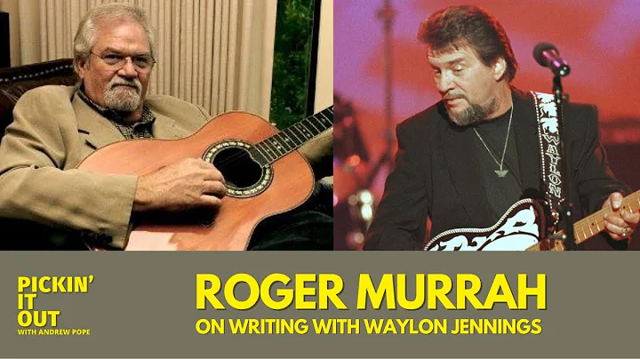 Roger Murrahs Friendship with Waylon