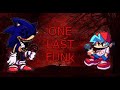 FNF ONE LAST FUNK VS SONIC OMT REWORK 