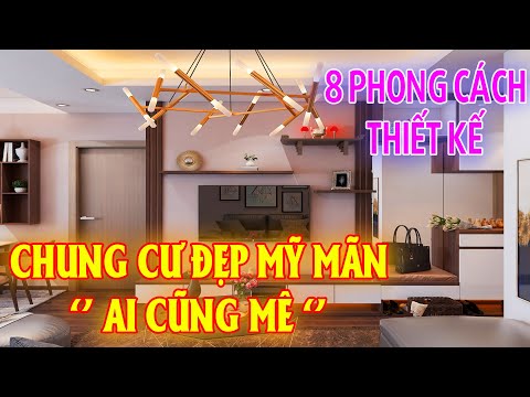 8 phong cách thiết kế nội thất chung cư đẹp mỹ mãn ai cũng mê 8 phong cách thiết kế nội thất chung cư đẹp mỹ mãn ai cũng mê