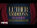 Luther Vandross - I