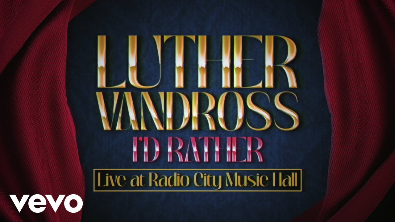 Luther Vandross   Id Rather Live at Radio City Music Hall   Official Lyric Video