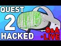 Oculus Quest 2 Hacked Q&A