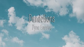 Dandelions - Dyna Evasive | Tiktok Song | Gelsu Vibes