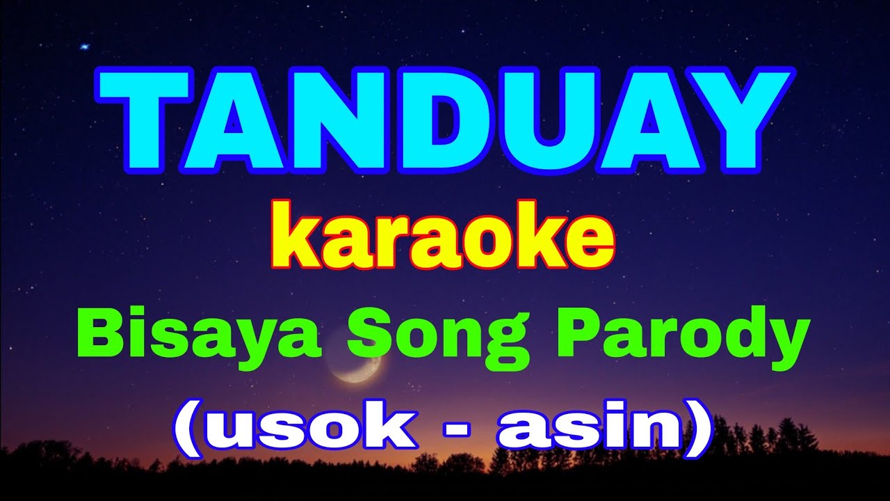TANDUAY, (karaoke) Bisaya Song Parody, Usok by Asin