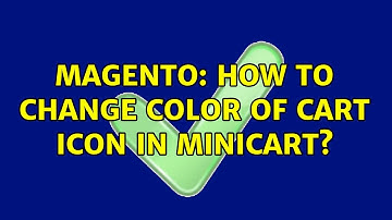 Magento: How to change color of cart icon in minicart? (3 Solutions!!)