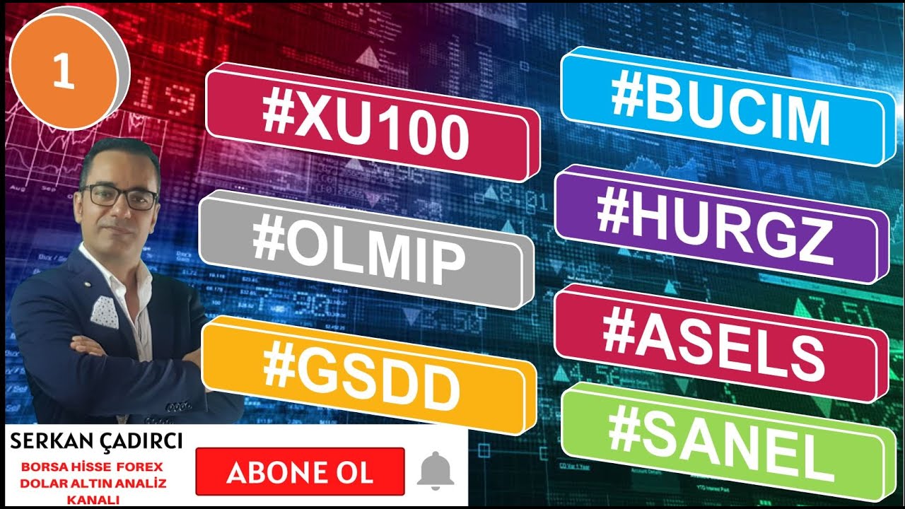 1 ) XU100 OLMIP GSDD BUCIM HURGZ ASELS SANEL HİSSE TEKNİK ANALİZ EĞİTİMİ