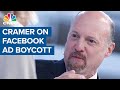 Jim Cramer on ad boycott: Facebook may be starting to get the message