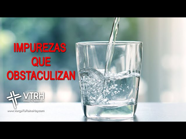 IMPUREZAS QUE OBSTACULIZAN