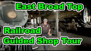 East Broad Top Railroad Guided Shop Tour - The Oldest Narrow Gauge Railroad in the United States