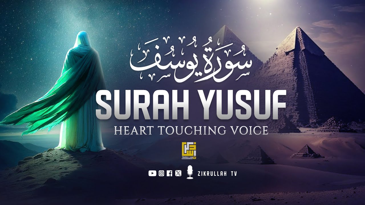 Surah Yusuf (Joseph) سورة يوسف | Rest Your Heart with this Calming Quran Recitation | Zikrullah TV