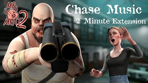MR MEAT 2 CHASE MUSIC - OST | 2 MINUTE EXTENSION | CoryTRM 2022