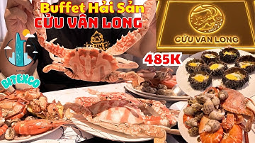 BUFFET CỬU VÂN LONG | Bitexco Quận 1 | 4xxK Ăn Hải Sản Thả Ga | Cua, Ghẹ, Nhum, Tôm, Mực, Hàu, Ốc ++
