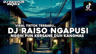 Download Lagu DJ NGGIH PUN KERSANE DUH KANGMAS||DJ RAISO NGAPUSI|| VIRAL TIKTOK TERBARU MP3