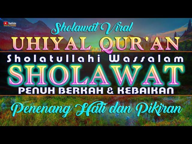 Sholawat Merdu Syahdu Bikin Adem DiHati Sholatullahi Wassalam Alaman Uhiyal Quran Menenangkan Jiwa class=