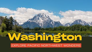 Washington Wanderlust: Pacific Northwest's Natural Wonders