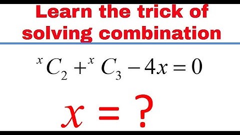 Learn the trick of solving combination