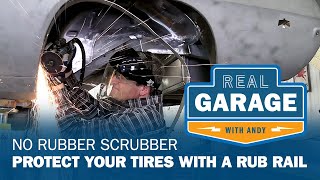 No Rubber Scrubber (Protect Your Tires with a Rub Rail) | Real Garage