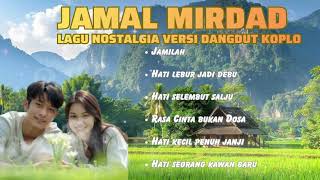 Full Album Jamal Mirdad Versi Dangdut Nostalgia Koplo – Kumpulan Lagu Lawas Terbaik