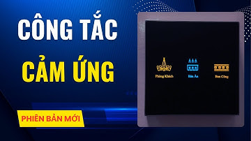 Công tắc thông minh - Công tắc cảm ứng thông minh