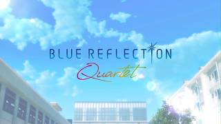 BLUE REFLECTION QUARTET OFFICIAL THEME SONG
