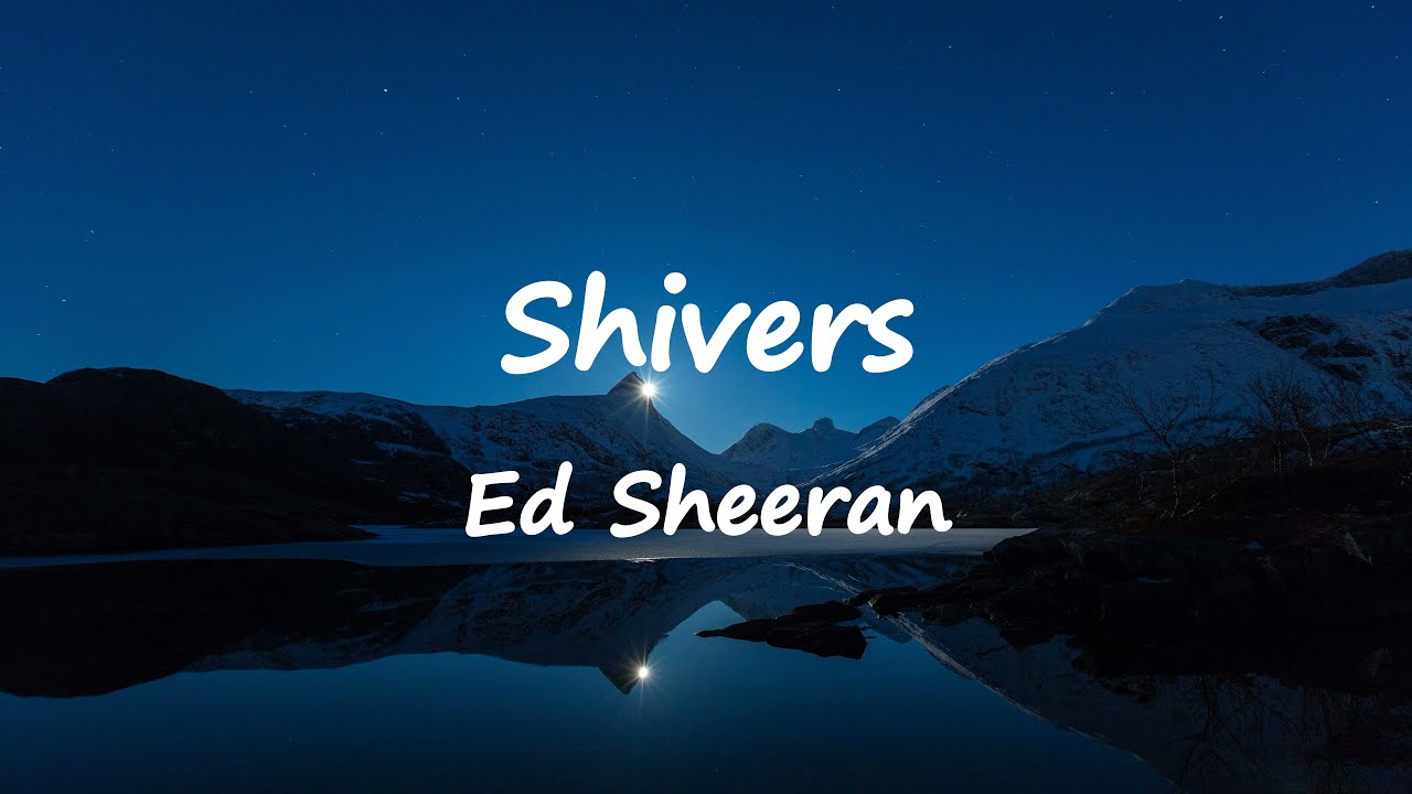 Ed Sheeran Shivers (Lyrics) YouTube